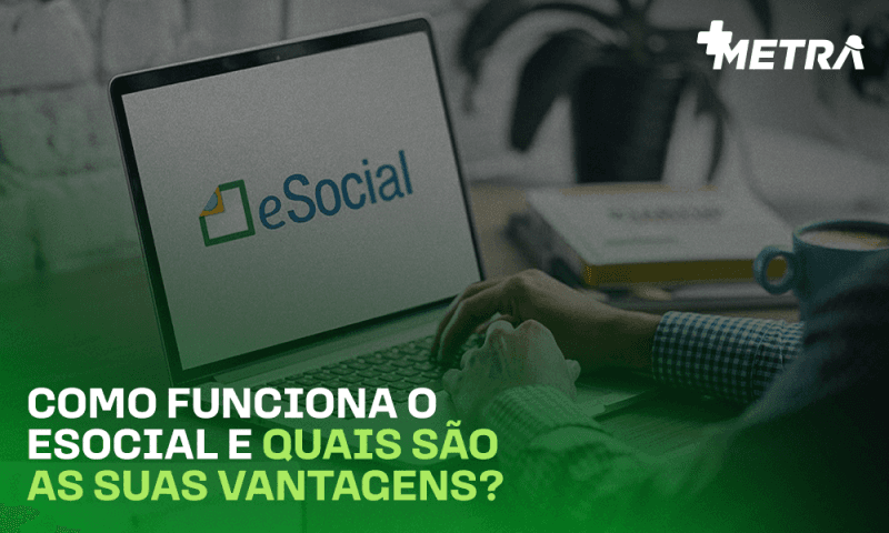 Imagem Como funciona o eSocial e quais são as suas vantagens?